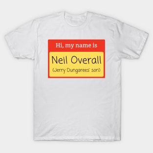 Neil Overall (Jerry Dungarees’ Son) name badge T-Shirt